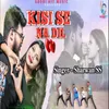 About Kisi Se Na Dil Song