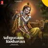 About Achyutam Keshavan Song