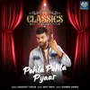 About Pehla Pehla Pyaar Song