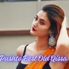 About Pushto Best Old Qissa Song