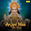 About Anjani Maa Ka Lala Song