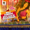 About Meri Jawani Meri Jaan Ki Dushaman Song