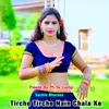 Tirche Tirche Nain Chala Ke