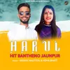 Harul Hit Bantheno Jaunpur