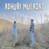 About Adhuri Mulaqat Song