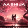 About Aa Bhi Ja Song