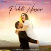 About Pehli Nazar Song