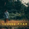About Tujhse Pyar Song