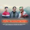 About Kidh Na Janchup Sempa Song