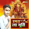 About Hamara La Murti Song