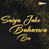 About Saiya Jake Baharwa Ba Song