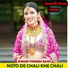 About Noto De Chali Khe Chali Song