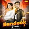 About Bandook Bawali Song