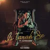 About Is Tarah Se Song