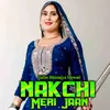 Nakchi Meri Jaan