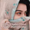 A Da Khyber Storia Fayaz khan kheshgi