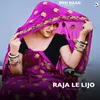 About Raja Le Lijo Song