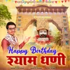 Happy Birthday Shyam Dhani