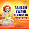 Gautam Swami Kevalgyan Mantra Jaap