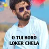 About O Tui Boro Loker Chela Song