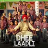 About Dhee Laadli Song