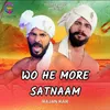 About Wo He More Satnaam Song