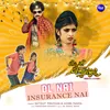 DL Nai Insurance Nai (From "Gaan Ra Naa Galuapur")
