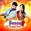 Banna Lal Birandi Peete Ho