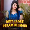 About Moy Lagee Peram Beemari Song