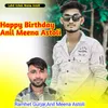 Happy Birthday Anil Meena Astoli