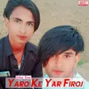 About Yaro Ke Yar Firoj Song