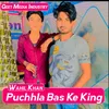 Puchhla Bas Ke King