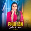 About Phullan Jehi Naar Song