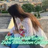 Kifayat shah Bacha Zaba Wasendam Golona