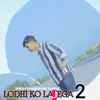 Lodhi ko lajega 2