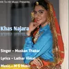 About KHAS NAJARA Song