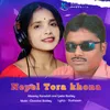 About Nepel Tora Khona Song