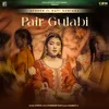 About Pair Gulabi Song