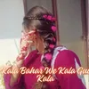 Kala Bahar We Kala Gul Kala