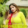 About Sahin Singer 27500 Song