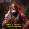 Shree Hanumat Namoh Namah