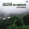 Maaye Ni Meriye (Chamba)