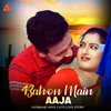 About Bahon Main Aaja Song