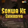 About Sonwa Ke Shikadiya Song