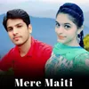 About Mere Maiti Song