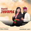 About Banki Jhuriye Song