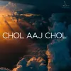About Chol Aaj Chol Song