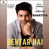 About Behtar Hai Song