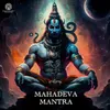 About Mahadeva Mantra Song