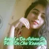 About kose La Da Ashna Sa Pere De Che Kawama Song